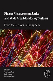 Phasor Measurement Units and Wide Area Monitoring Systems. From the Sensors to the System
