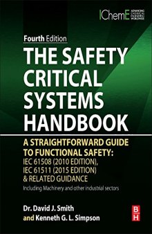 The Safety Critical Systems Handbook. A Straightforward Guide to Functional Safety: IEC 61508 (2010 Edition), IEC 61511 (2015 Edition) & Related Guidance