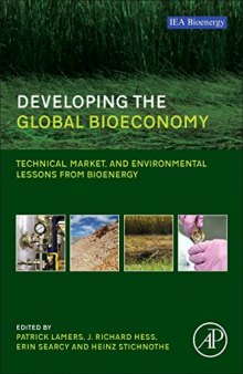 Developing the Global Bioeconomy. Technical, Market, and Environmental Lessons from Bioenergy