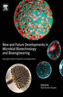 New and Future Developments in Microbial Biotechnology and Bioengineering. Aspergillus System Properties and Applications