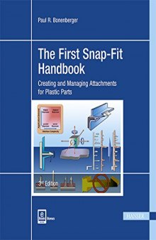 The First Snap-Fit Handbook. Creating and Managing Attachments for Plastics Parts