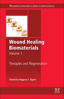 Wound Healing Biomaterials. Volume 1: Therapies and Regeneration