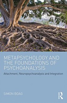 Metapsychology and the Foundations of Psychoanalysis: Attachment, neuropsychoanalysis and integration