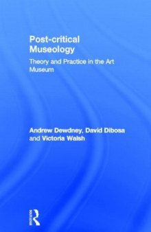 Post Critical Museology: Theory and Practice in the Art  Museum
