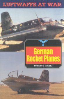 German Rocket Planes (Luftwaffe at War №14)