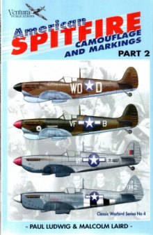 American Spitfire Camouflage and Markings (Part 2) (Classic Warbirds №4)