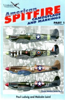 American Spitfire Camouflage and Markings (Part 1) (Classic Warbirds №3)