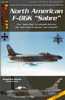 North American F-86K «Sabre»:  The «Sabre Dog» in Luftwaffe Service (The Aircraft of the Modern German Army 002)