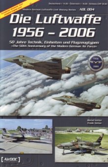 Die Luftwaffe 1956-2006: The 50th Anniversary of the Modern German Air Force (Modern German Luftwaffe Unit History 004)