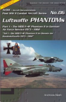 Luftwaffe Phantoms (Part 1): The MDD F-4F Phantom II in German Air Force Service 1973-1982 (Post WW2 Combat Aircraft Series 06)