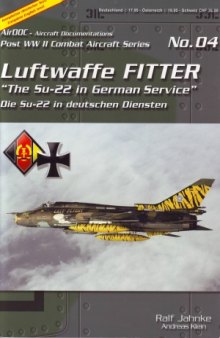 Luftwaffe Fitter: The Su-22 in German Service (Post WW2 Combat Aircraft Series 04)