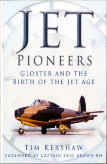 Jet Pioneers  Gloster and the Birth of the Jet Age