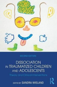 Dissociation in Traumatized Children and Adolescents: Theory and Clinical Interventions
