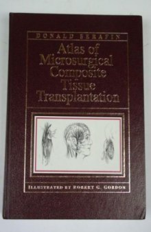 Atlas of Microsurgical Composite Tissue Transplantation, 1e