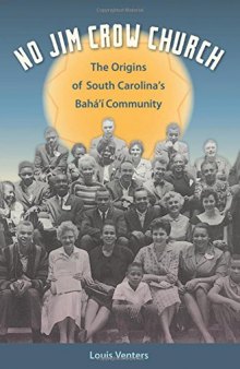 No Jim Crow Church: The Origins of South Carolina’s Bahá’í Community