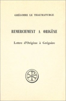 Grégoire le Thaumaturge : Remerciements à Origène et Lettre d’Origène à Grégoire
