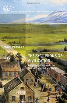 The Exclusions of Civilization: Indigenous Peoples in the Story of International Society