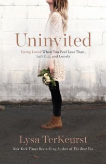 Uninvited - Living Loved When You Feel Less Than, Left Out, and Lonely