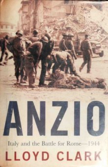 Anzio  Italy and the Battle for Rome, 1944