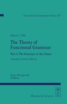 The Theory of Functional Grammar. Part 1 The Structure of the Clause