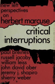 Critical interruptions : new left perspectives on Herbert Marcuse