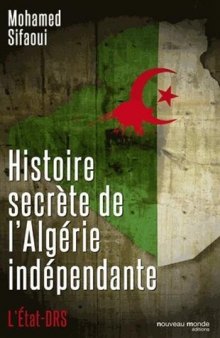 Histoire secrète de l’Algérie indépendante