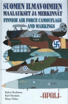 Suomen Ilmavoimien Maalaukset ja Merkinnät. Finnish Air Force Camouflage and Markings