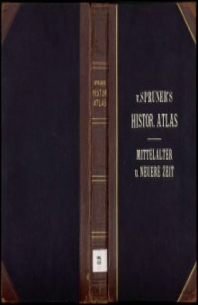 Hand-Atlas für die Geschichte des Mittelalters und der neueren Zeit