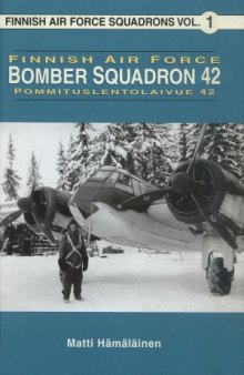 Finnish Air Force Bomber Squadron 42. Pommituslentolaivue 42 (Finnish Air Force Squadrons)