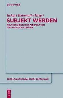 Subjekt Werden: Neutestamentliche Perspektiven und Politische Theorie