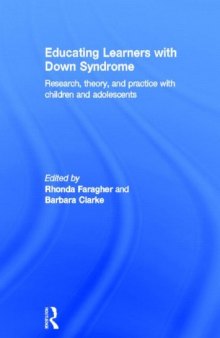Educating Learners with Down Syndrome: Research, theory, and practice with children and adolescents