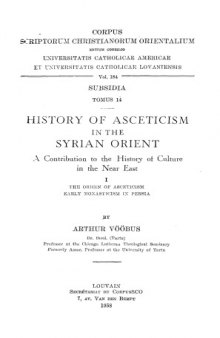 History of Asceticism in the Syrian Orient : a contribution to the history of culture in the Near East