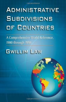 Administrative Subdivisions of Countries: A Comprehensive World Reference, 1900 through 1998