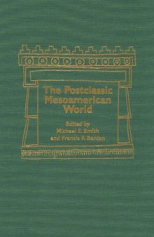 The Postclassic Mesoamerican World