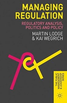 Managing Regulation: Regulatory Analysis, Politics and Policy