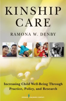Kinship care : increasing child well-being through practice, policy, and research