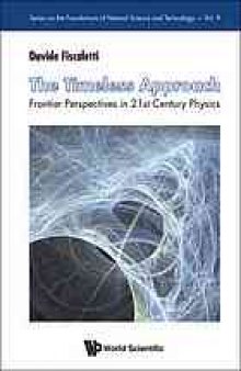 The timeless approach : frontier perspectives in 21st century physics