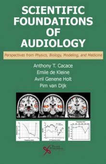 Scientific Foundations of Audiology: Perspectives from Physics, Biology, Modeling, and Medicine