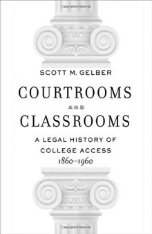 Courtrooms and Classrooms: A Legal History of College Access, 1860-1960