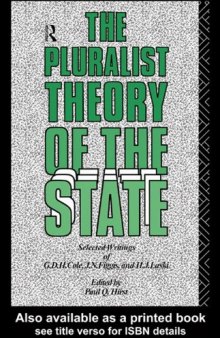 The Pluralist Theory of the State: Selected Writings of G.D.H.Cole, J.N.Figgis, and H.J.Laski.