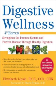 Digestive Wellness: Strengthen the Immune System and Prevent Disease Through Healthy Digestion [4e]