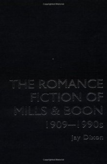 The Romantic Fiction Of Mills & Boon, 1909-1990