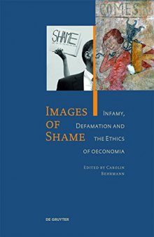 Images of Shame: Infamy, Defamation and the Ethics of Oeconomia