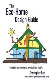 The Eco-Home Design Guide.  Principles and Practice for New-Build and Retrofit