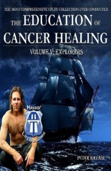 Education of Cancer Healing Vol. V - Explorers