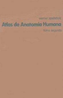 Atlas de anatomía humana T. 2. Regiones, músculos, aponeurosis, corazón y vasos sanuíncos