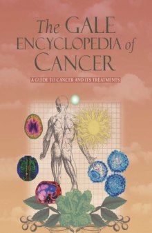 The Gale encyclopedia of cancer: a guide to cancer and its treatments