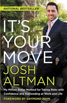 It’s Your Move: My Million Dollar Method for Taking Risks with Confidence and Succeeding at Work and Life