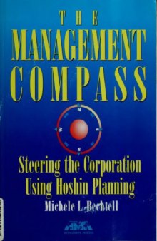 The management compass: steering the corporation using hoshin planning