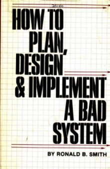 How to plan, design, and implement a bad system